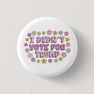 Ich habe nicht für Trump gestimmt Knopf Button