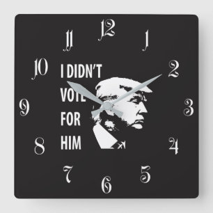 Ich habe nicht für Trump gestimmt Quadratische Wanduhr