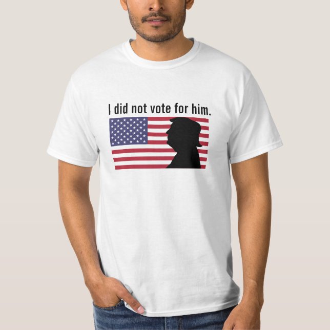 Ich habe nicht für Trump gestimmt T-Shirt (Vorderseite)