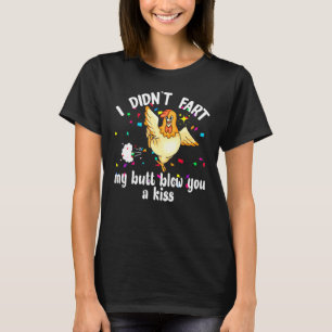 Ich habe nicht Furz, dass mein Hintern dir ein Kis T-Shirt