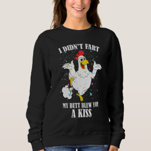 Ich habe nicht Furz, dass mein Hintern dir einen K Sweatshirt