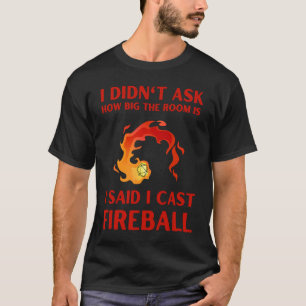 Ich habe nicht gefragt, wie groß das Zimmer ist, a T-Shirt
