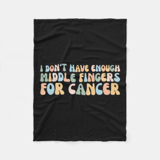 Ich habe nicht genug Mittelfinger für Krebs Fleecedecke