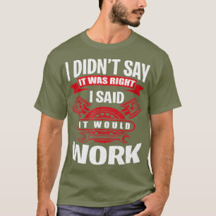 Ich habe nicht gesagt, dass ich richtig gesagt hab T-Shirt