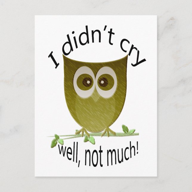 Ich habe nicht geweint, nun, nicht viel! lustige n postkarte (Vorderseite)