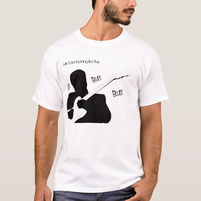 Ich habe nicht got nichts aber die Blues T-Shirt (Vorderseite)