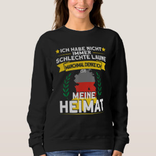 Ich habe nicht immer schlechte Laune Homeland Ossi Sweatshirt