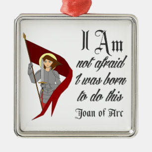Ich habe nicht - Jeanne d'Arc Angst Ornament Aus Metall