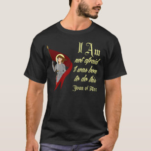 Ich habe nicht - Jeanne d'Arc Angst T-Shirt