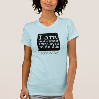 Ich habe nicht - Jeanne d'Arc Angst T-Shirt