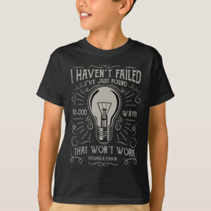 Ich habe nicht Versagt - Thomas Edison Bulb T-Shirt