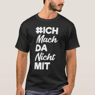 Ich habe nichts mit Politikern und meiner eigenen  T-Shirt