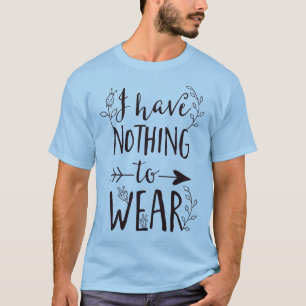 Ich habe nichts zu tragen Pferd T-Shirt