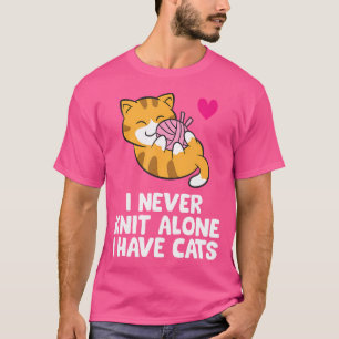 Ich habe nie allein Strick Katzen und Knitter T-Shirt