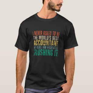 Ich habe nie darum gebeten, der beste Buchhalter d T-Shirt