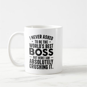 Ich habe nie darum gebeten, der/die Beste der Welt Kaffeetasse