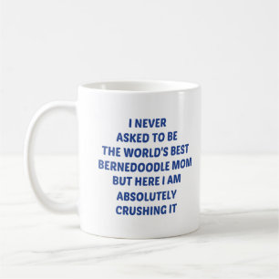 Ich habe nie gefragt, der beste Bernedoodle der We Kaffeetasse