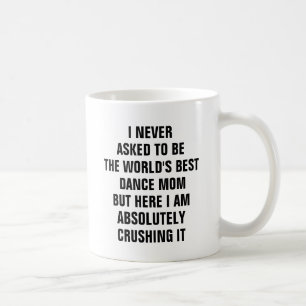 Ich habe nie gefragt, die weltbeste Tanzfrau zu se Kaffeetasse