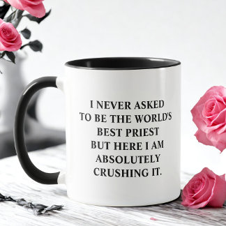 Ich habe nie Gefragt, Weltpriester zu werden Tasse