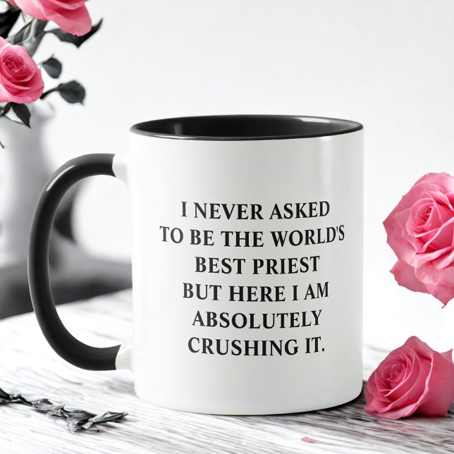Ich habe nie Gefragt, Weltpriester zu werden Tasse (Von Creator hochgeladen)