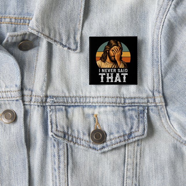 Ich habe nie gesagt, Jesus Meme Funny Christlich Button (Beispiel)