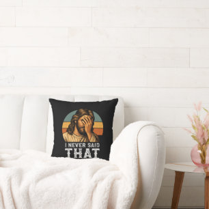 Ich habe nie gesagt, Jesus Meme Funny Christlich Kissen