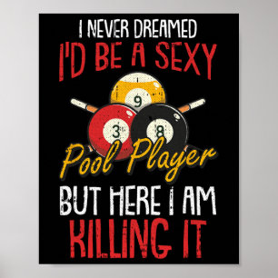 Ich habe nie geträumt Billard Pool Player Funny Sp Poster