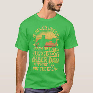 Ich habe nie geträumt, Dad Cheerleading Cheerleade T-Shirt