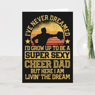 Ich habe nie geträumt, dass Dad Cheerleading macht Karte