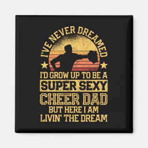 Ich habe nie geträumt, dass Dad Cheerleading macht Magnet