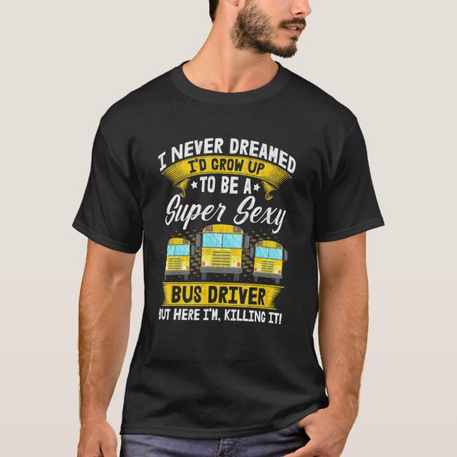 Ich habe nie geträumt, dass ich ein Super-Bus-Lauf T-Shirt (Vorderseite)
