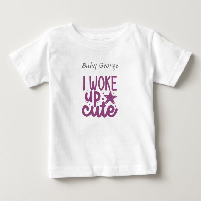 Ich habe niedlich geweckt - Name anpassen - Baby B T-shirt (Vorderseite)