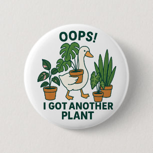 Ich habe noch eine Pflanze Süße dumme Gans Pflanze Button