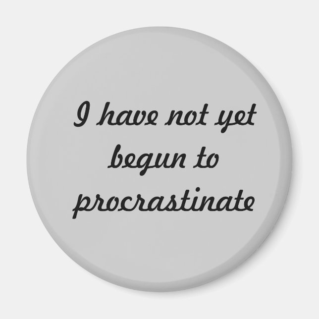 Ich habe noch nicht damit begonnen, das Zögern auf Magnet (Vorne)