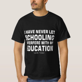 Ich habe noch nie Gelassen, dass Schulbildung die T-Shirt