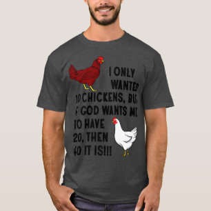 Ich habe nur 10 Hühner Crazy Chicken Bauer Gewollt T-Shirt