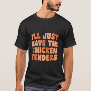 Ich habe nur die Hühnerangebote T-Shirt