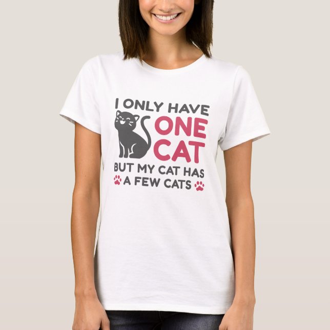 Ich habe nur eine Katze T-Shirt (Vorderseite)