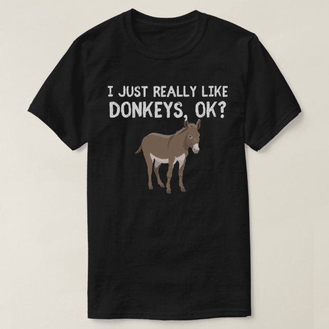 Ich habe nur Liebe Esel ok? Donkey Lover Design T-Shirt (Design vorne)