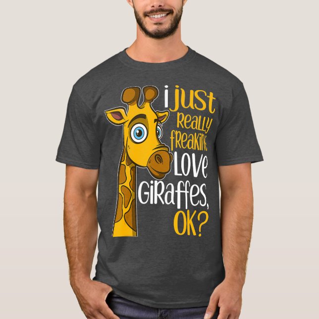 Ich habe nur wirklich Freaking Liebe Giraffen OK G T-Shirt (Vorderseite)