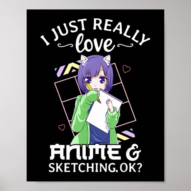 Ich habe nur wirklich Liebe Anime und Sketching Ok Poster (Vorne)