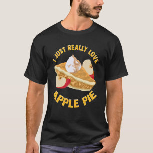 Ich habe nur wirklich Liebe Apfelkuchen Backwaren T-Shirt