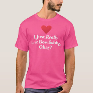 Ich habe nur wirklich Liebe Bowfish Okay Funny Fis T-Shirt