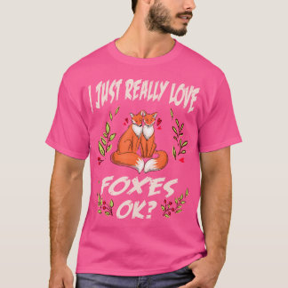 Ich habe nur wirklich Liebe Füchse Ok Red Fox T-Shirt