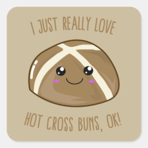Ich habe nur wirklich Liebe Hot Cross Buns, OK! Ka Quadratischer Aufkleber