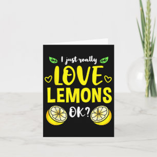 Ich habe nur wirklich Liebe Lemons ok Karte