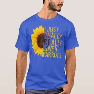 Ich habe nur wirklich Liebe Papageien Geschenk Fra T-Shirt