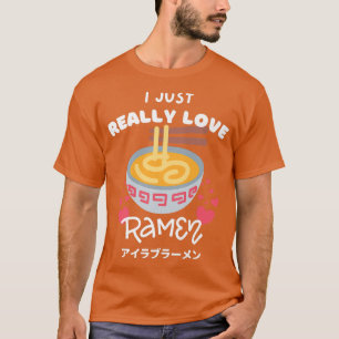 Ich habe nur wirklich Liebe Ramen japanischen Nude T-Shirt