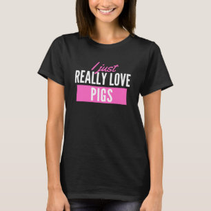 Ich habe nur wirklich Liebe Schweine Schwein T-Shirt
