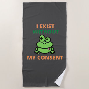 Ich habe ohne meine Zustimmung Froggy lustig Strandtuch